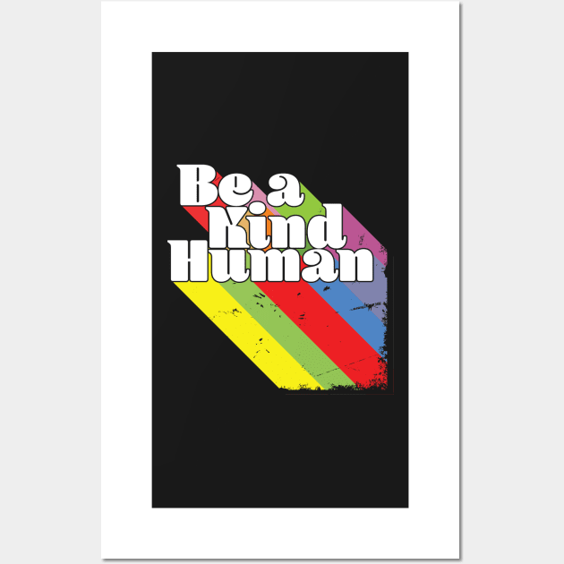 Be a Kind Human Wall Art by laverdeden